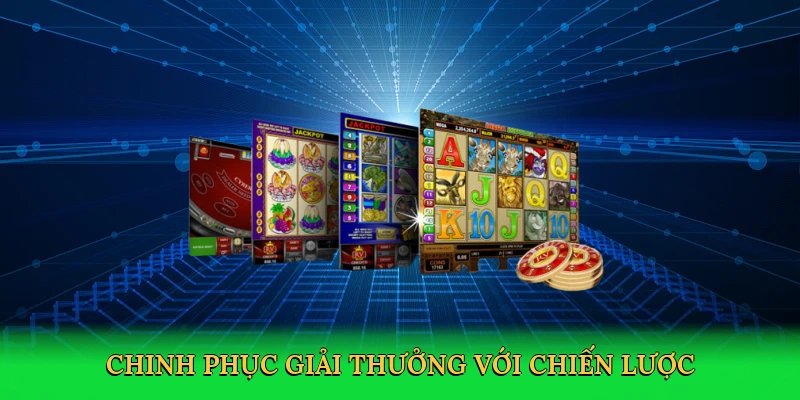 Chinh phục giải thưởng với chiến lược