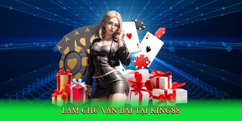 lam-chu-van-bai-tai-king88-3