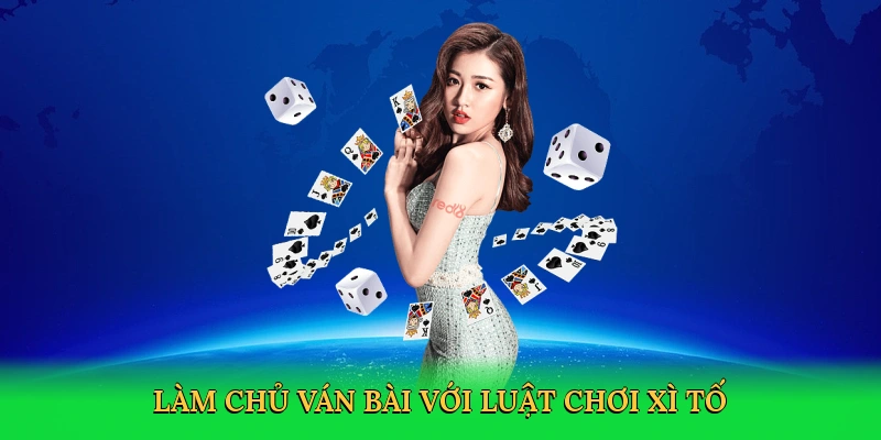 Làm chủ ván bài với luật chơi xì tố