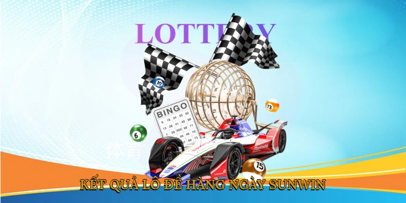 Kết quả lô đề hàng ngày SUNWIN