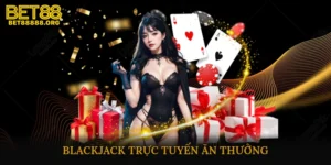 blackjack trực tuyến ăn thưởng