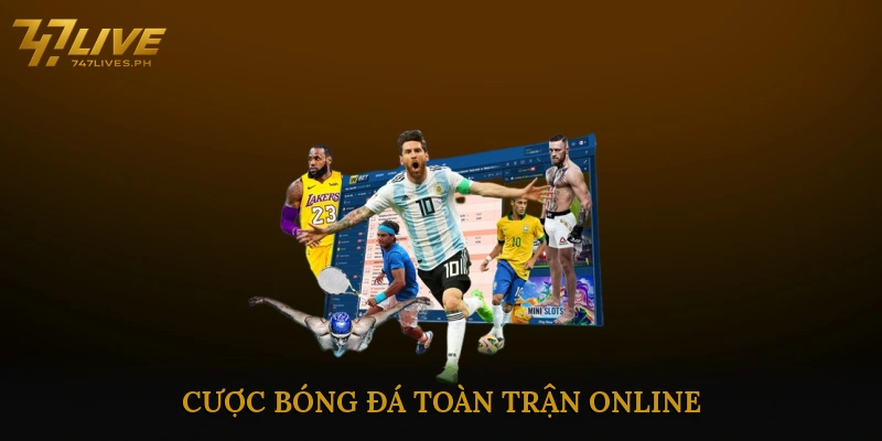 Cược bóng đá toàn trận