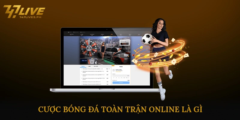 Cược bóng đá toàn trận online là gì?
