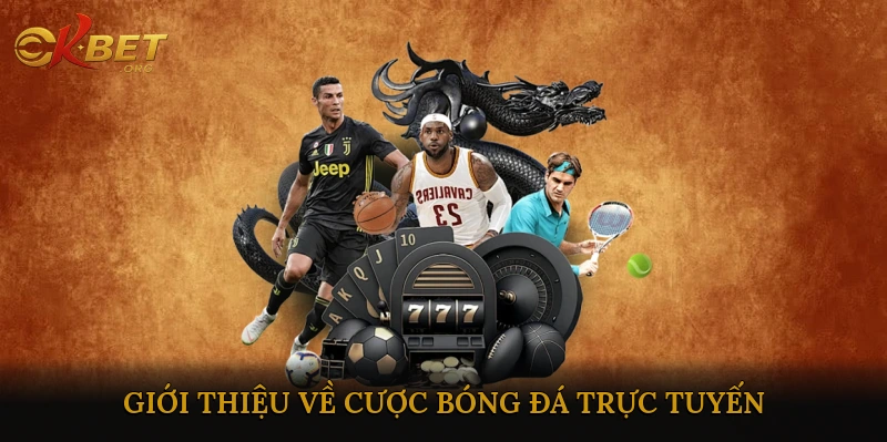 Giới Thiệu Về Cược Bóng Đá Trực Tuyến