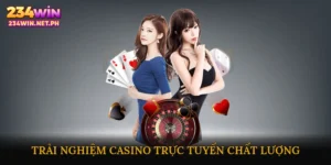 Trải nghiệm casino trực tuyến chất lượng