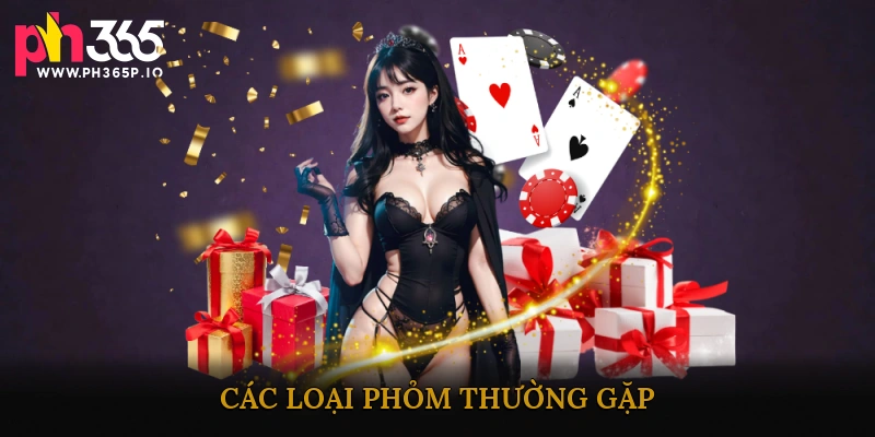 Các Loại Phỏm Thường Gặp