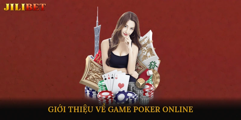 Giới thiệu về Game Poker Online