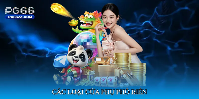 Các loại cửa phụ phổ biến