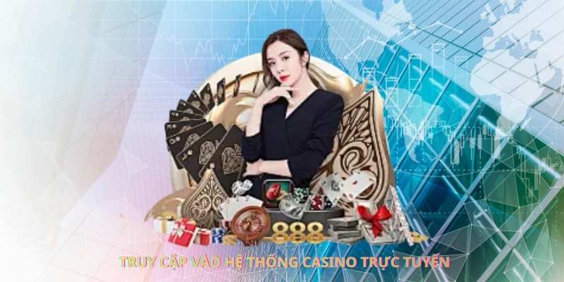 Đăng ký để truy cập vào hệ thống casino trực tuyến của nhà cái